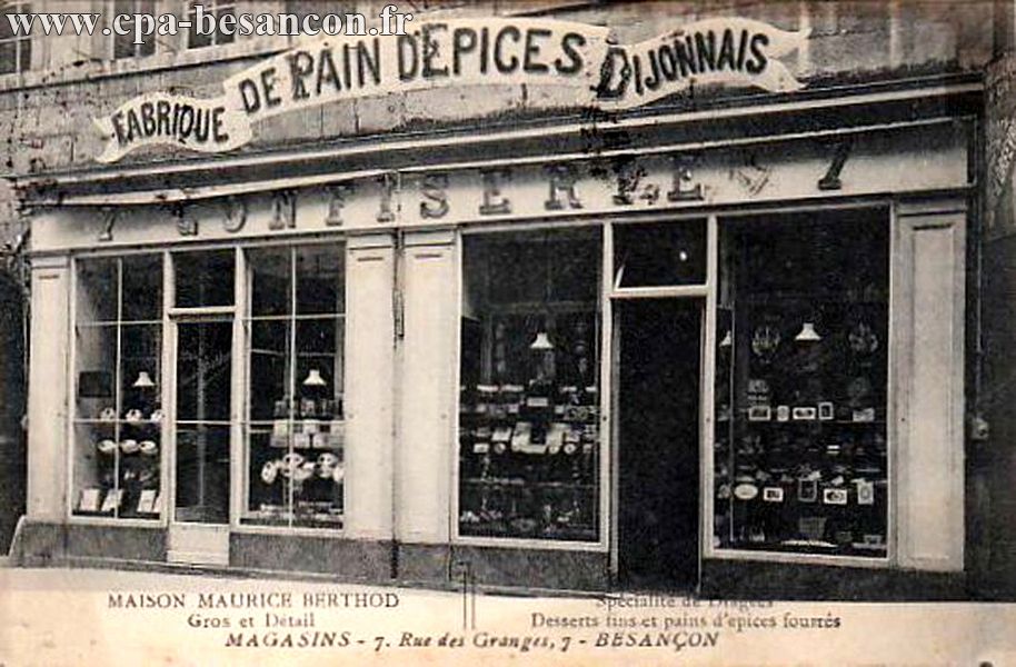 FABRIQUE DE PAIN D'EPICES DIJONNAIS - MAISON MAURICE BERTHOD - Gros et détail - MAGASINS - 7. Rue des Granges, 7 - BESANÇON